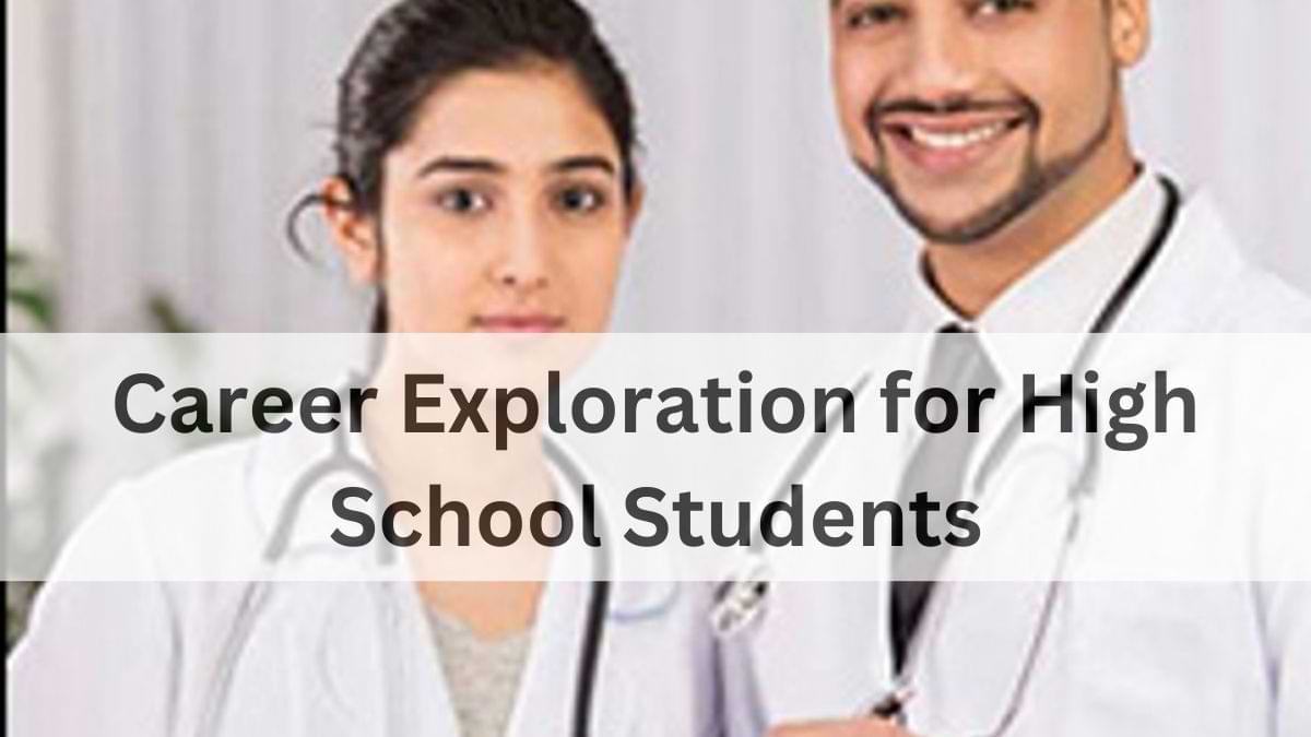 Career Exploration for High School Students to Find the Right Path