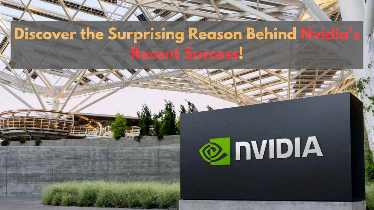 Discover the Surprising Reason Behind Nvidia's Recent Success!